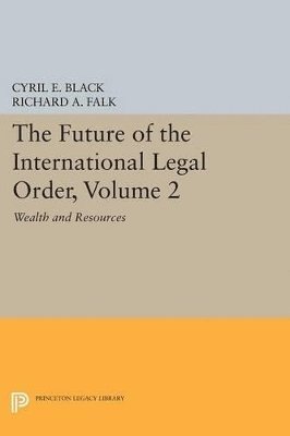 Cyril E. Black, Richard A. Falk - Future of the International Legal Order, Volume 2, Häftad