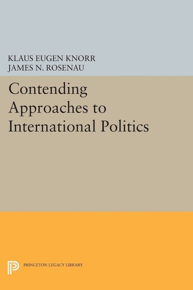 Klaus Eugen Knorr, James N. Rosenau - Contending Approaches to International Politics, Häftad