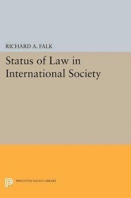 Richard A. Falk - Status of Law in International Society, Häftad