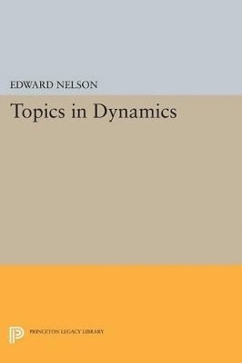 Edward Nelson - Topics in Dynamics, Häftad
