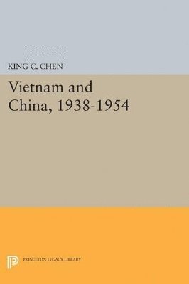 King C. Chen - Vietnam and China, 1938-1954, Häftad