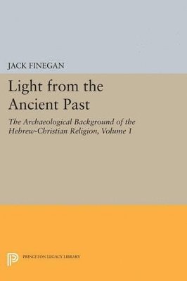 Jack Finegan - Light from the Ancient Past, Vol. 1, Häftad