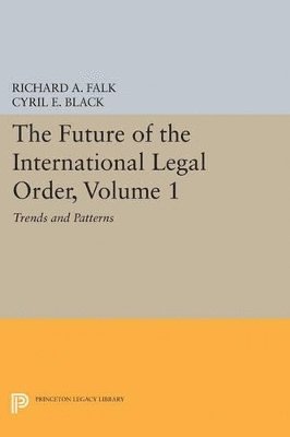 Cyril E. Black - Future of the International Legal Order, Volume 1, Häftad