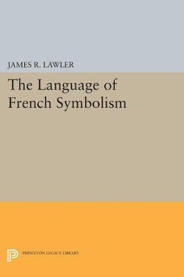bokomslag The Language of French Symbolism
