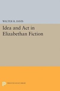 bokomslag Idea and Act in Elizabethan Fiction