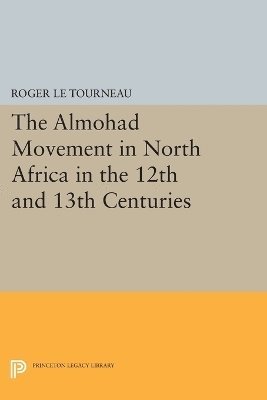 Roger Le Tourneau - Almohad Movement in North Africa in the 12th and 13th Centuries, Häftad
