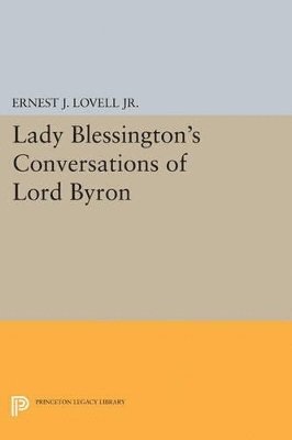 Ernest J. Lovell - Lady Blessington's Conversations of Lord Byron, Häftad