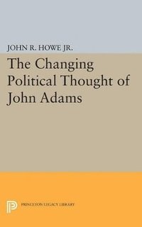 bokomslag Changing Political Thought of John Adams