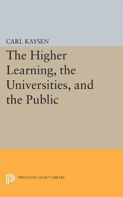 Carl Kaysen - Higher Learning, the Universities, and the Public, Häftad