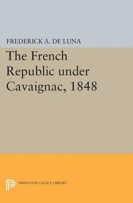bokomslag French Republic under Cavaignac, 1848