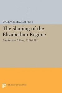 bokomslag Shaping of the Elizabethan Regime