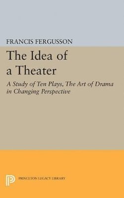 Francis Fergusson - Idea of a Theater, Häftad