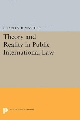 Charles De Visscher, Percy Ellwood Corbett - Theory and Reality in Public International Law, Häftad