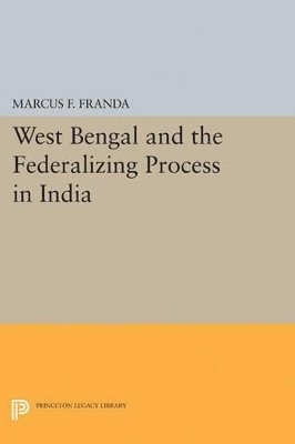 bokomslag West Bengal and the Federalizing Process in India