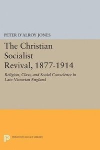 bokomslag The Christian Socialist Revival, 1877-1914