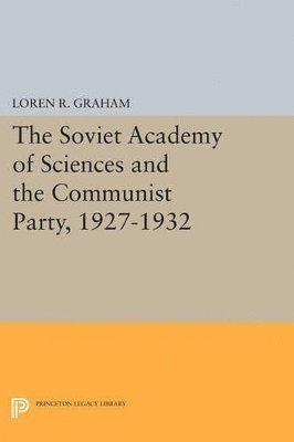 The Soviet Academy of Sciences and the Communist Party, 1927-1932 1