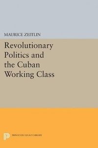 bokomslag Revolutionary Politics and the Cuban Working Class