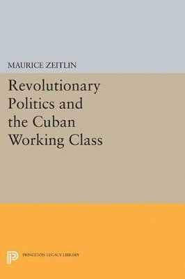 Revolutionary Politics and the Cuban Working Class 1