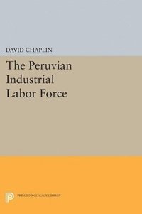 bokomslag The Peruvian Industrial Labor Force