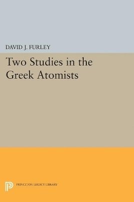 Two Studies in the Greek Atomists 1