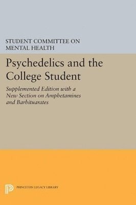 Psychedelics and the College Student. Student Committee on Mental Health. Princeton University 1