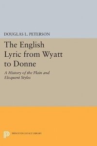 bokomslag The English Lyric from Wyatt to Donne