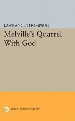 Lawrance Roger Thompson - Melville's Quarrel With God, Häftad