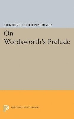 Herbert Samuel Lindenberger - On Wordsworth's Prelude, Häftad