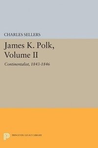 bokomslag James K. Polk, Volume II