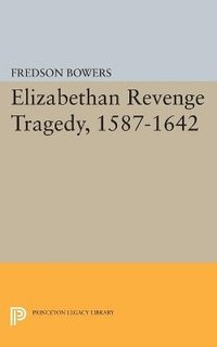 bokomslag Elizabethan Revenge Tragedy, 1587-1642
