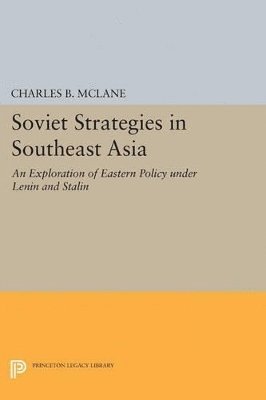 Charles B. McLane, Charles B. Mclane - Soviet Strategies in Southeast Asia, Häftad