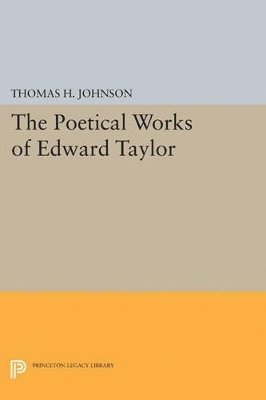 The Poetical Works of Edward Taylor 1