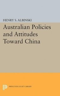 bokomslag Australian Policies and Attitudes Toward China