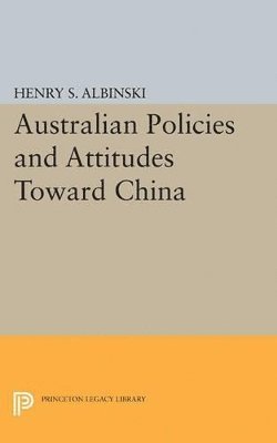 bokomslag Australian Policies and Attitudes Toward China