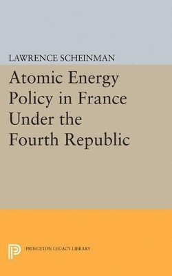 Atomic Energy Policy in France Under the Fourth Republic 1