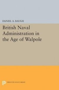bokomslag British Naval Administration in the Age of Walpole