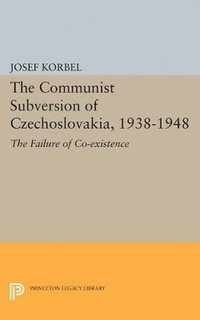 bokomslag The Communist Subversion of Czechoslovakia, 1938-1948