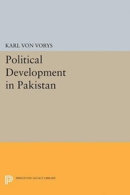Karl Von Vorys - Political Development in Pakistan, Häftad