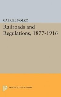 bokomslag Railroads and Regulations, 1877-1916