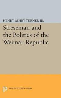 bokomslag Streseman and Politics of Weimar Republic