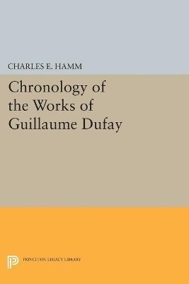 bokomslag Chronology of the Works of Guillaume Dufay