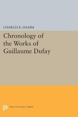 Chronology of the Works of Guillaume Dufay 1