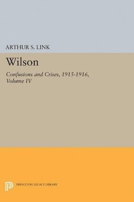 Woodrow Wilson - Wilson, Volume IV, Häftad
