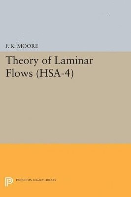 F. K. Moore - Theory of Laminar Flows. (HSA-4), Volume 4, Häftad
