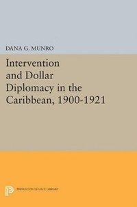 bokomslag Intervention and Dollar Diplomacy in the Caribbean, 1900-1921