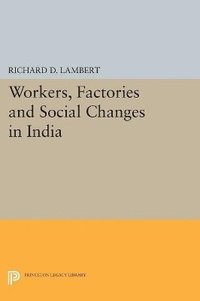 bokomslag Workers, Factories and Social Changes in India