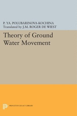 Pelageya Yakovlevna Polubarinova-Kochina, Pelageya Yakovlevn Polubarinova-Kochina - Theory of Ground Water Movement, Häftad