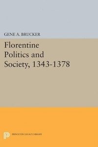bokomslag Florentine Politics and Society, 1343-1378