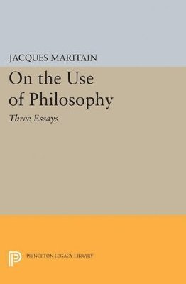 Jacques Maritain - On the Use of Philosophy, Häftad