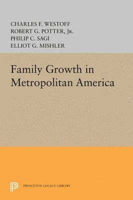 Charles F. Westoff - Family Growth in Metropolitan America, Häftad